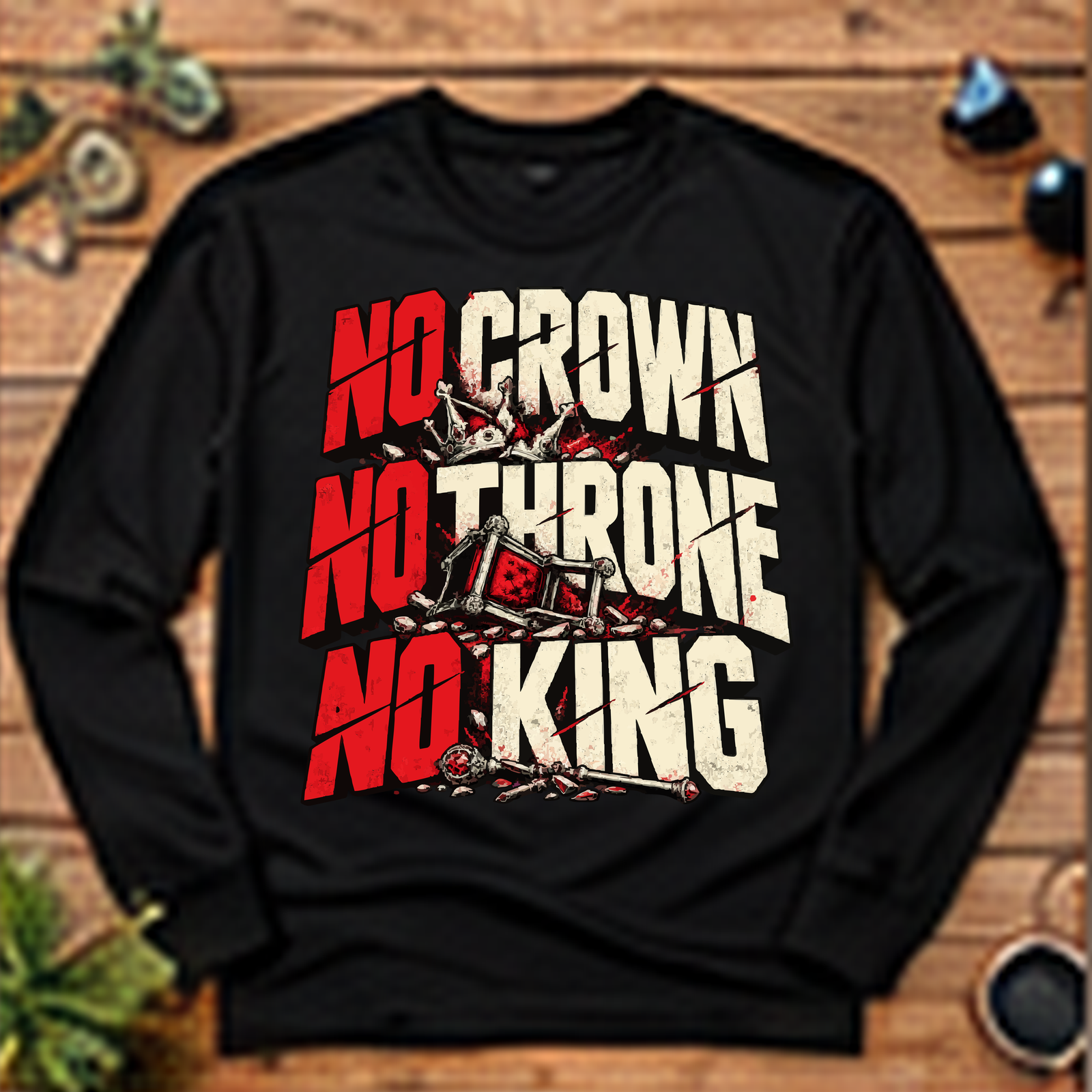 No Crown No Throne No King Long-Sleeve T-Shirt
