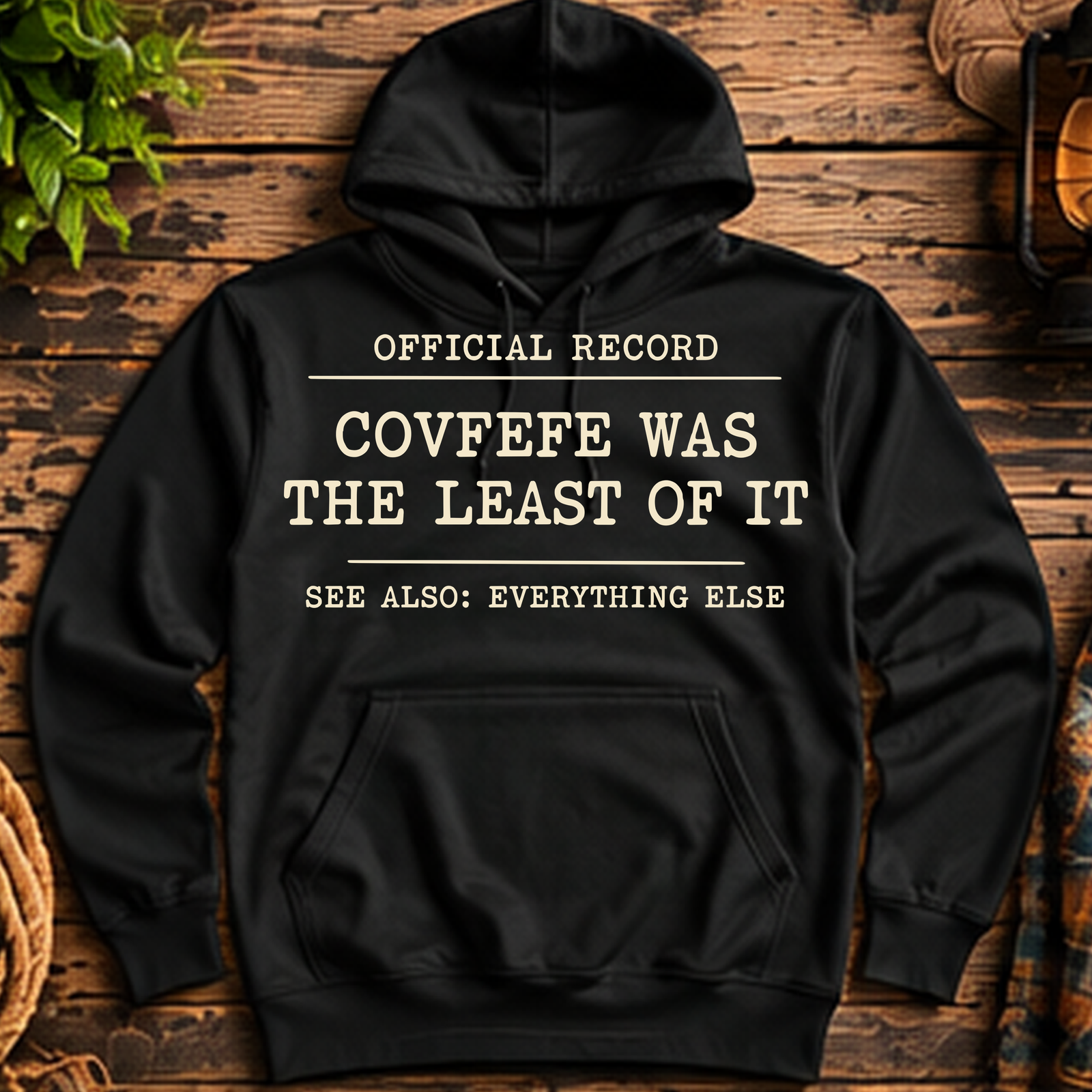 Covfefe Was the Least of It Pullover Hoodie